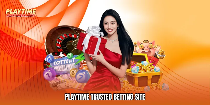 Playtime trusted betting site