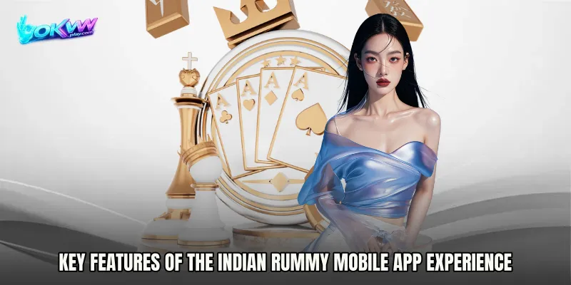 Key features of the Indian Rummy mobile app experience